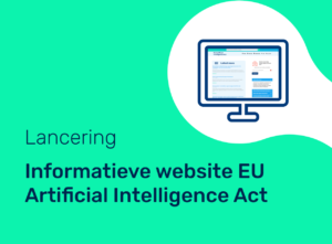Lancering informatiewebsite EU Artificial Intelligence Act